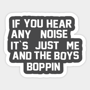 Boppin With The Boys Sticker